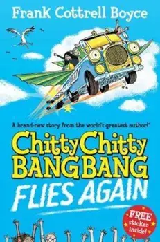 Chitty Chitty Bang Bang Flies Again, Paperback/Frank Cottrell Boyce
