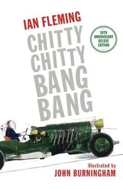 Chitty Chitty Bang Bang: The Magical Car - Ian Fleming