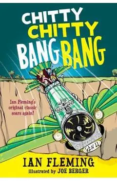 Chitty Chitty Bang Bang: The Magical Car - Ian Fleming
