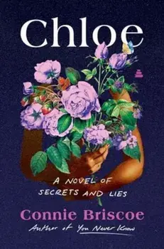Chloe. A Novel of Secrets and Lies, Hardback/Connie Briscoe