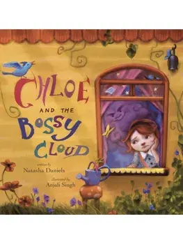 Chloe and the Bossy Cloud. A Children’s Book About OCD, Illustrated ed, Hardback/Natasha Daniels