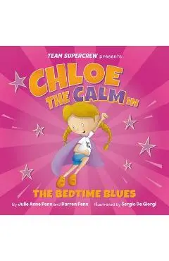 Chloe the Calm in the Bedtime Blues - Julie Anne Penn