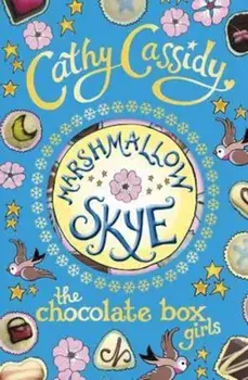 Chocolate Box Girls: Marshmallow Skye, Paperback/Cathy Cassidy