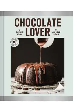 Chocolate Lover: A Baking Book--Decadent Treats - Michele Song
