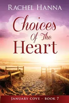 Choices Of The Heart, Paperback/Rachel Hanna