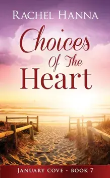 Choices Of The Heart, Paperback/Rachel Hanna