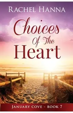 Choices Of The Heart - Rachel Hanna