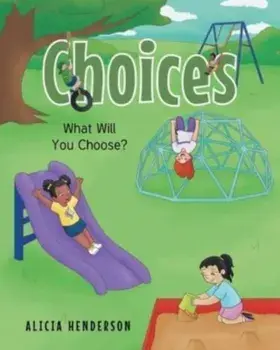 Choices: What Will You Choose?, Paperback/Alicia Henderson