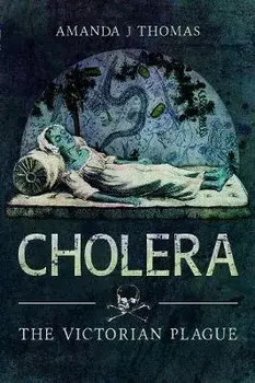 Cholera. The Victorian Plague, Paperback/Amanda J Thomas