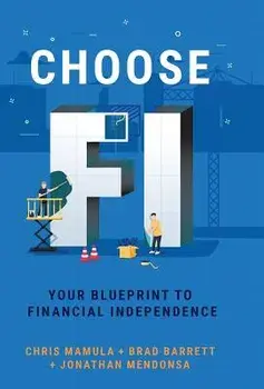 Choose FI: Your Blueprint to Financial Independence, Hardcover/Chris Mamula