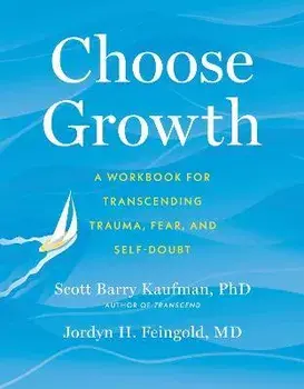 Choose Growth. A Workbook for Transcending Trauma, Fear, and Self-Doubt, Paperback/Jordyn Feingold