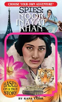 Choose Your Own Adventure Spies: Noor Inayat Khan, Paperback/Rana Tahir