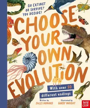 Choose Your Own Evolution: Go Extinct or Survive? You Decide!, Hardback/Jules Howard