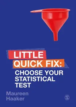 Choose Your Statistical Test: Little Quick Fix, Paperback/Maureen Haaker