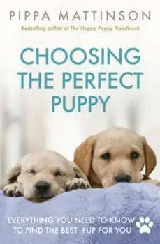 Choosing the Perfect Puppy, Hardcover/Pippa Mattinson