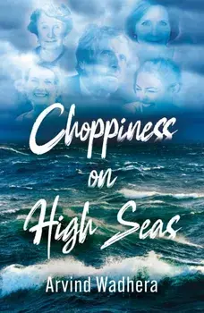 Choppiness on High Seas, Paperback/Arvind Wadhera