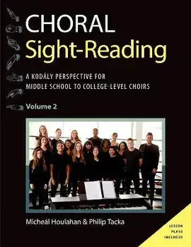 Choral Sight Reading: A Kodály Perspective for Middle School to College-Level Choirs, Volume 2, Paperback/Micheál Houlahan