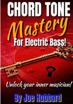 Chord Tone Mastery for Electric Bass, Paperback/Joe Hubbard