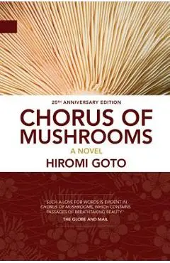 Chorus of Mushrooms: 20th Anniversay Edition - Hiromi Goto