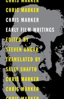 Chris Marker. Early Film Writings, Paperback/Chris Marker