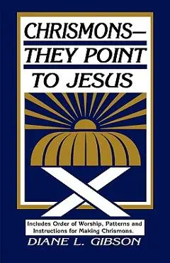 Chrismons - They Point to Jesus - Diane L. Gibson