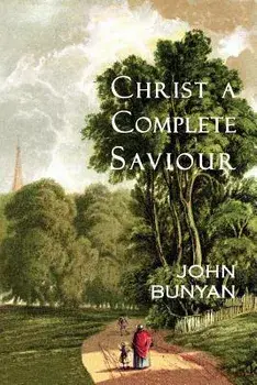 Christ a Complete Saviour: The Intercession of Christ and Who Are Privileged in It, Paperback/George Offor
