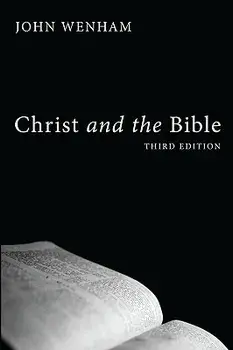 Christ and the Bible, Paperback/John Wenham