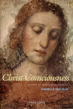 Christ Consciousness. A Path of Inner Development, Paperback/Danielle Van Dijk
