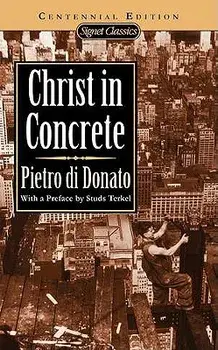 Christ in Concrete/Pietro Di Donato