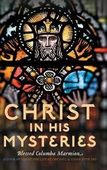 Christ in His Mysteries, Hardcover/Columba Marmion