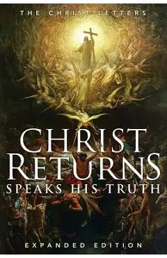 Christ Returns, Speaks His Truth: The Christ Letters - Recorder