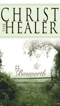 Christ the Healer, Paperback/F. F. Bosworth