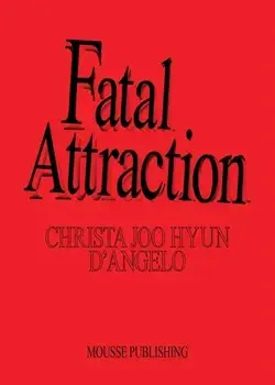 Christa Joo Hyun d'Angelo: Fatal Attraction, Paperback/***