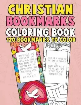 Christian Bookmarks Coloring Book: 120 Bookmarks to Color: Bible Bookmarks to Color for Adults and Kids with Inspirational Bible Verses, Flower Patter, Paperback/Annie Clemens