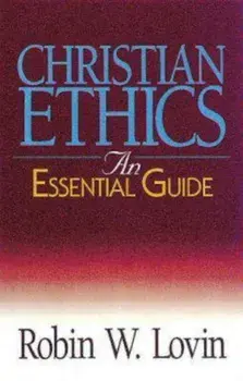 Christian Ethics: An Essential Guide, Paperback/Robin W. Lovin