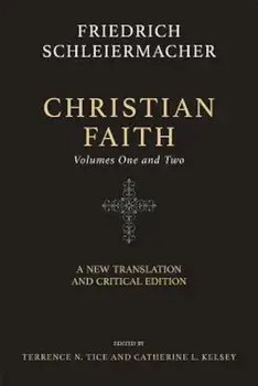 Christian Faith (Two-Volume Set): A New Translation and Critical Edition, Hardcover/Friedrich Schleiermacher