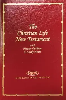 Christian Life New Testament-NKJV: Master Outlines & Study Notes, Paperback/Thomas Nelson