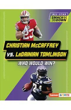 Christian McCaffrey vs. Ladainian Tomlinson: Who Would Win? - Sarah Roggio