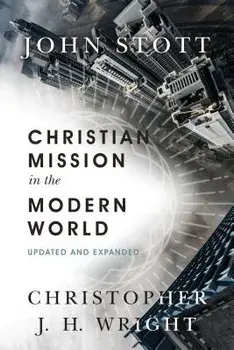 Christian Mission in the Modern World, Paperback/John Stott
