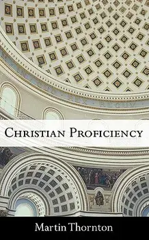 Christian Proficiency, Paperback/Martin Thornton