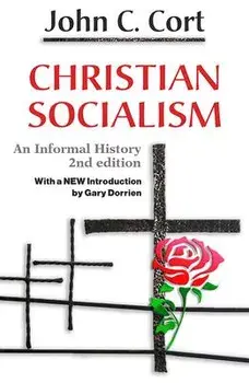 Christian Socialism: An Informal History, Paperback/John C. Cort