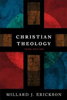 Christian Theology, Hardcover/Millard J. Erickson