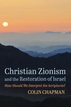 Christian Zionism and the Restoration of Israel, Paperback/Colin Chapman