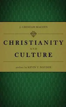 Christianity and Culture, Paperback/Kevin T. Bauder