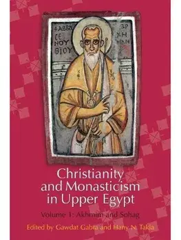 Christianity and Monasticism in Upper Egypt: Volume 1. Akhmim and Sohag, Paperback/***