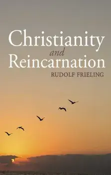 Christianity and Reincarnation, Paperback/Rudolf Frieling