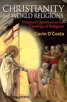 Christianity and World Religions. Disputed Questions in the Theology of Religions, Paperback/Gavin D'Costa
