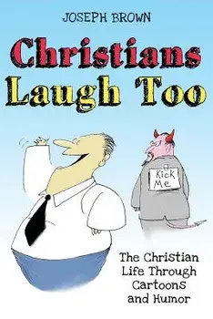 Christians Laugh Too: The Christian Life Through Cartoons and Humor, Paperback/Joyce Thrasher