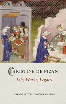 Christine de Pizan. Life, Work, Legacy, Hardback/Charlotte Cooper-Davis