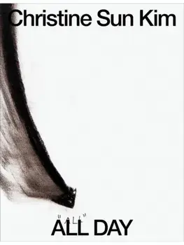 Christine Sun Kim: All Day All Night, Hardback/***